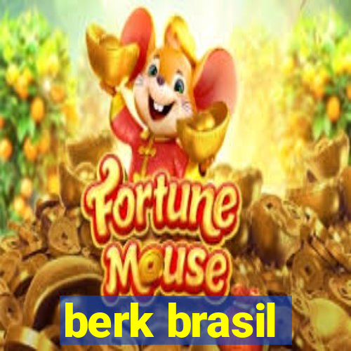 berk brasil